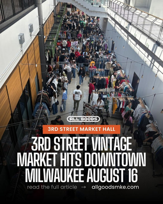 3rd Street Vintage Market Hits Downtown Milwaukee August 16 - ALL GOODS
