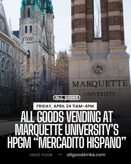 All Goods Returns to HPGM Mercadito Hispano at Marquette University