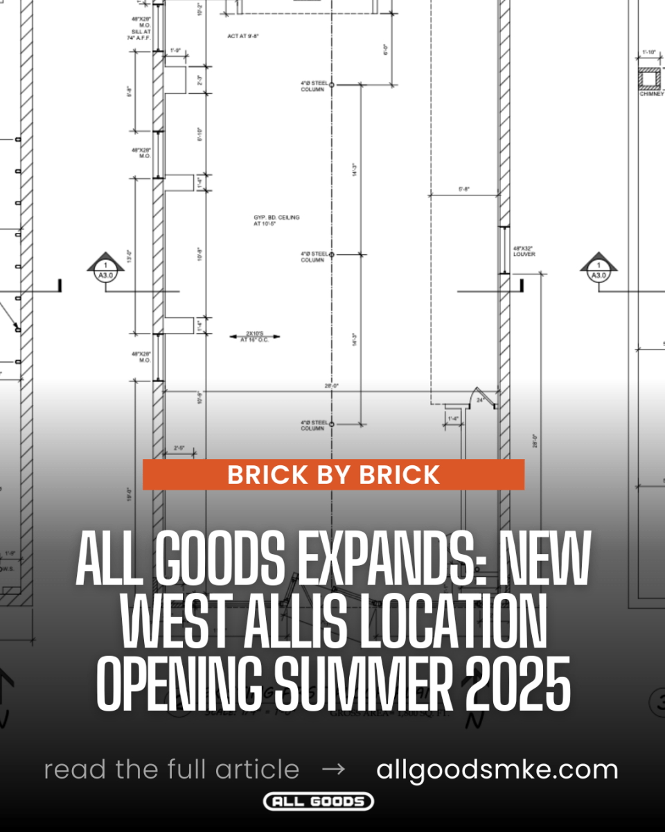 All Goods Expands: New West Allis Location Opening Summer 2025 - ALL GOODS