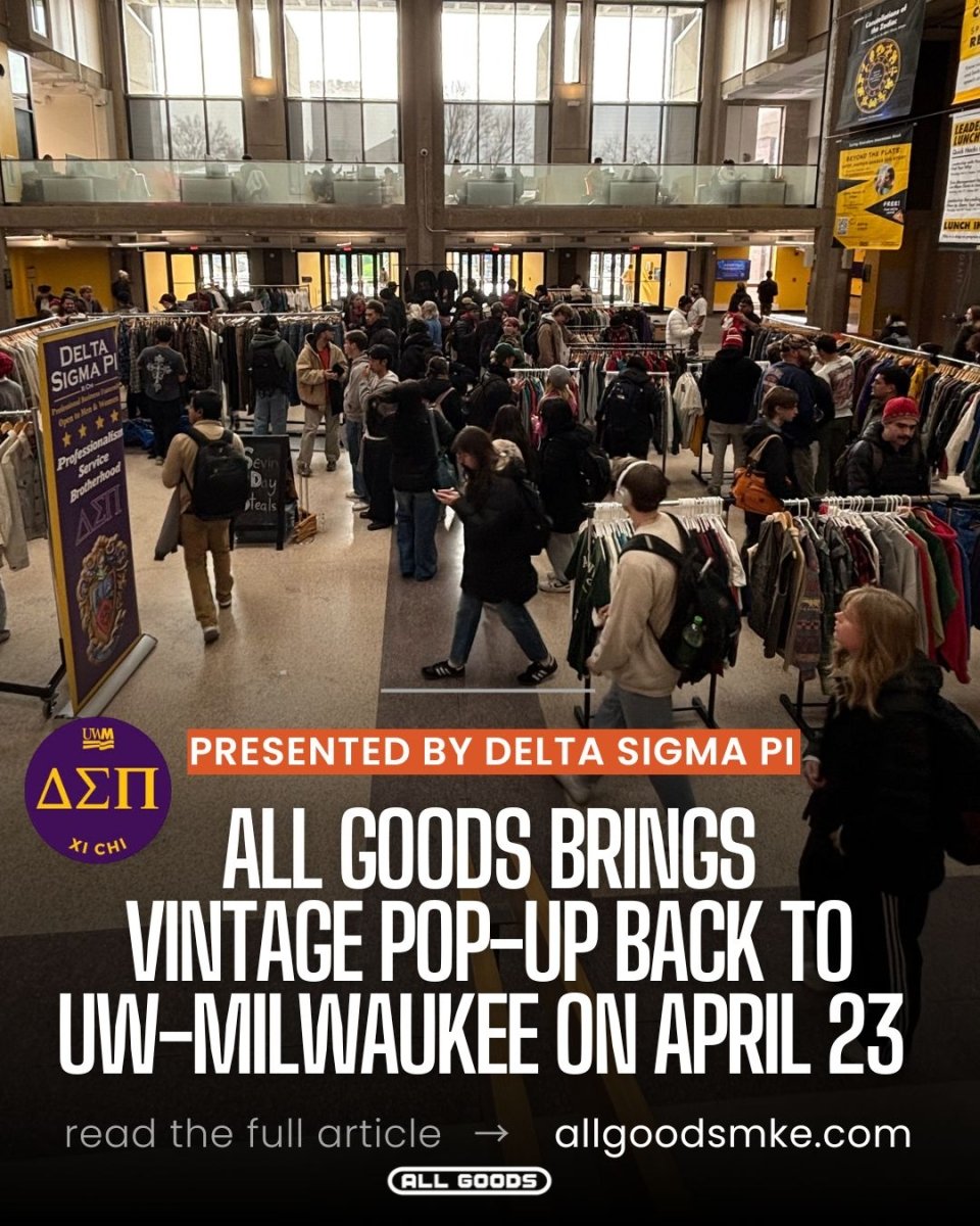 All Goods Hosts Vintage Pop-Up at UW-Milwaukee on April 23 - ALL GOODS