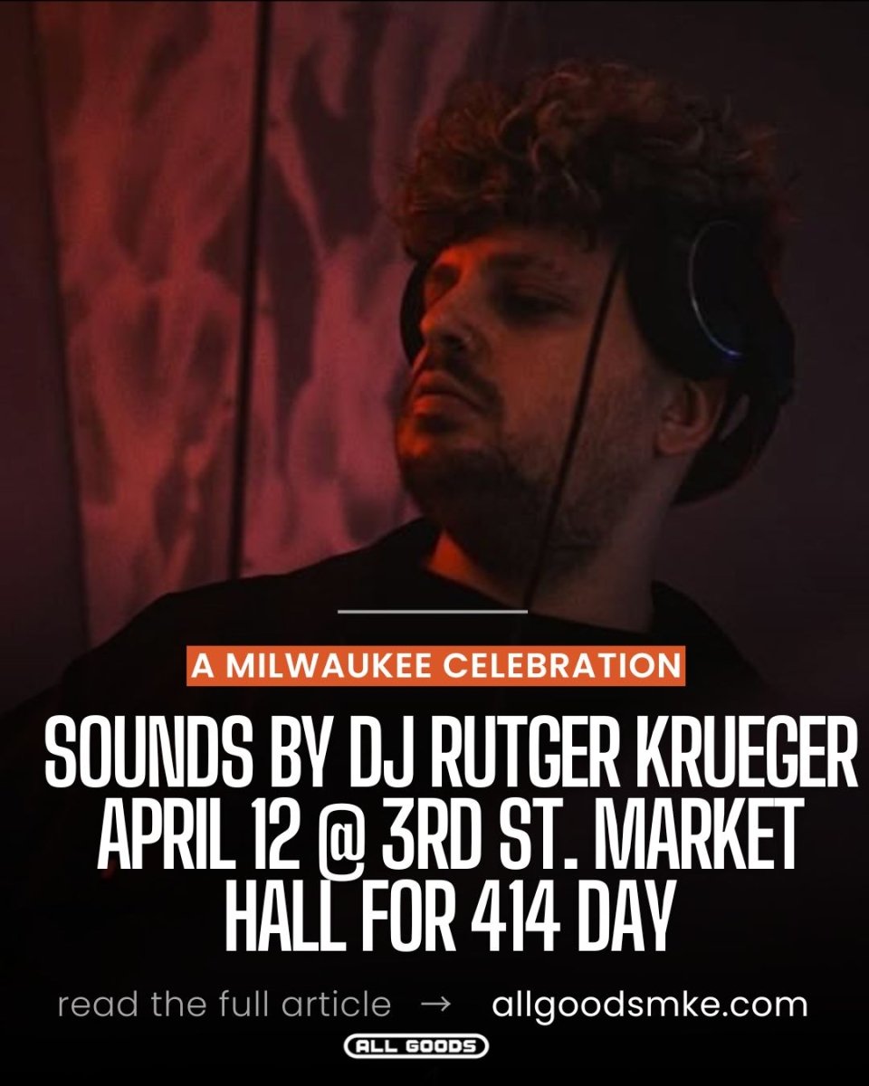 Soundtrack of the City: DJ Rutger Krueger on His Journey and 414 Day - ALL GOODS